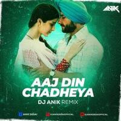 Aaj Din Chadheya Remix Mp3 Song - Dj Anik